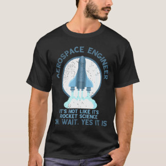 Aerospace Engineer Rocket Science Scientist Engine T-shirt
