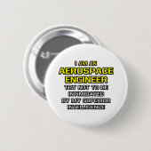 Aerospace Engineer...superieure intelligentie Ronde Button 5,7 Cm (Voorkant /achterkant)
