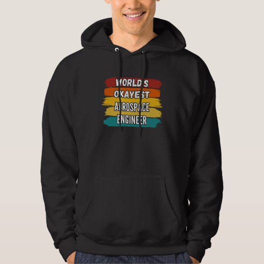 Aerospace Engineer , World's Okayest Aerospace Eng Hoodie (Voorkant)