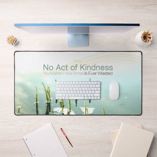 Aesop Inspirational Quote Desk Mat "Kindness" (Bureau 1)