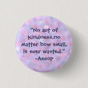 Aesop Kindness Quote Ronde Button 3,2 Cm