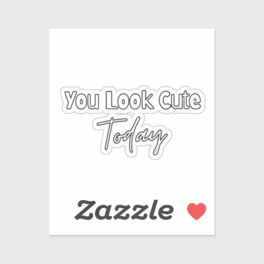 Aesthetic You Look Cute Today Sticker (Vel)
