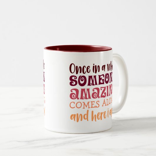Af en toe komt er iemand geweldig, uitzonderlijk tweekleurige koffiemok (Voorkant rechts)