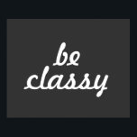 Affiche Be Classy<br><div class="desc">.</div>