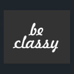 Affiche Be Classy<br><div class="desc">.</div>