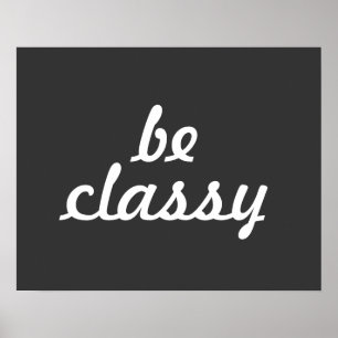 Affiche Be Classy