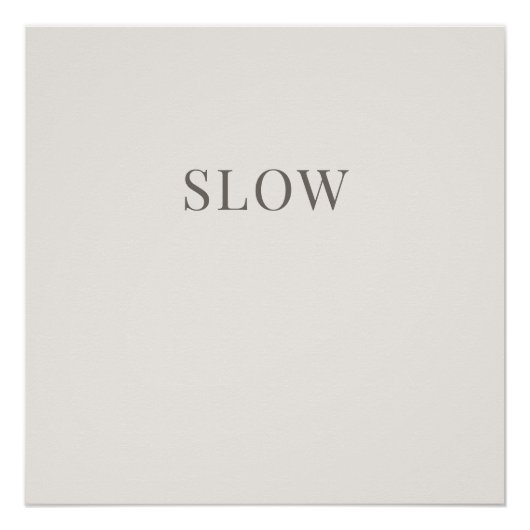 Affiche calme à typographie minimale Slow (Devant)