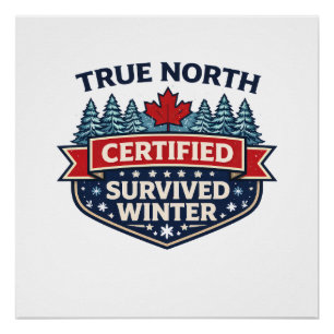 Affiche certifiée True North – A survécu à l'hiver