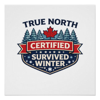 Affiche certifiée True North – A survécu à l'hiver