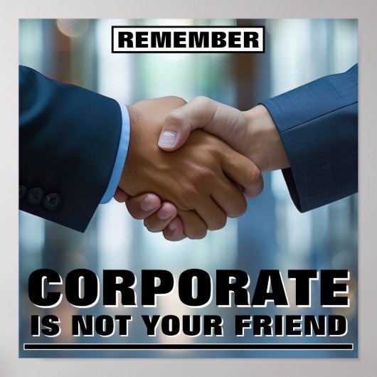 Affiche Corporate Is Not Your Friend™ (Devant)