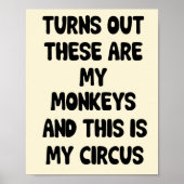 Affiche de citation amusante “Mes singes, mon cirq (Devant)