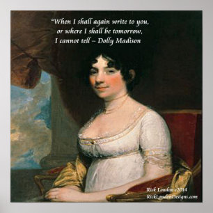 Affiche de citation célèbre de Dolly Madison Où je