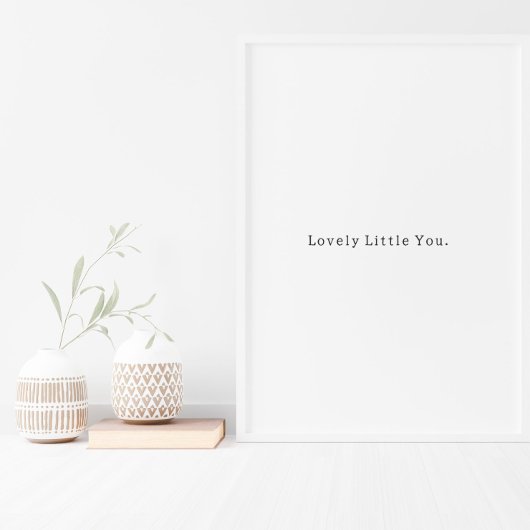 Affiche de citation Positive Lovely Little You