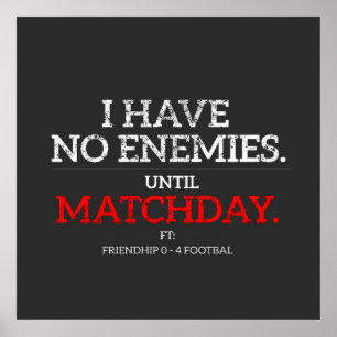 Affiche de football « Je n'ai pas d'ennemis jusqu'
