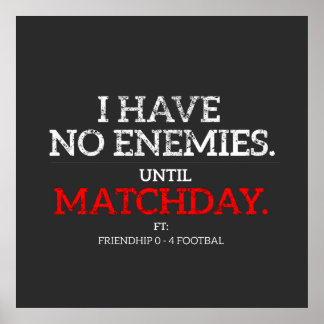 Affiche de football « Je n'ai pas d'ennemis jusqu'