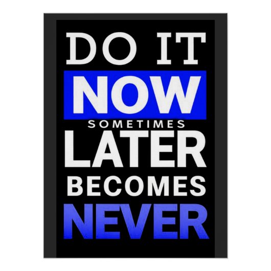 Affiche de motivation : Faites-le maintenant (Devant)