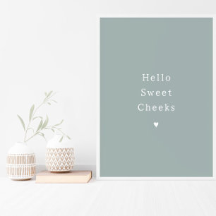 Affiche de salle de bain drôle Hello Sweet Cheeks