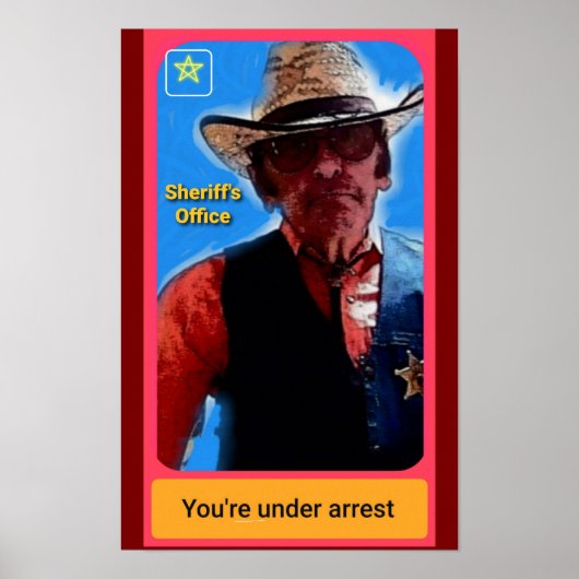 Affiche de shérif Vous êtes en état d'arrestation (Devant)