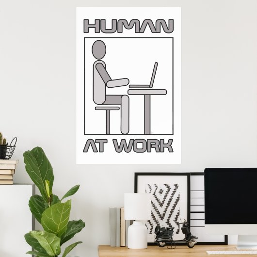 Affiche de travail humain 18 x 24 (Bureau à domicile)