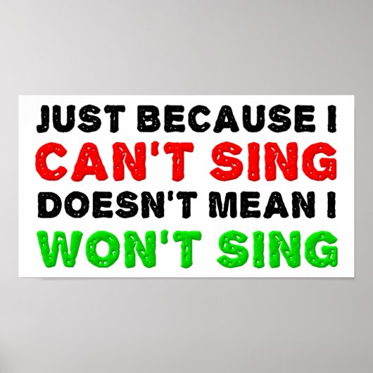 Affiche drôle "Can't Sing Won't Sing" (Devant)