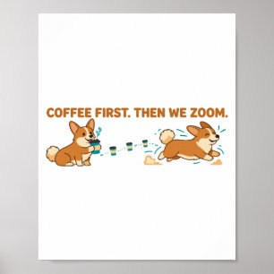 Affiche drôle de Corgi : Café d'abord puis on zoom