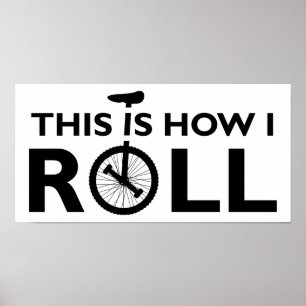 Affiche drôle de monocycle How I Roll