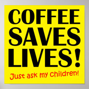 Affiche drôle "Le café sauve des vies"