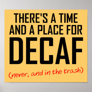 Affiche drôle pour les détracteurs du café décaféi