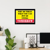affiche drôle "POURQUOI FAIRE AUJOURD'HUI..." (Bureau à domicile)