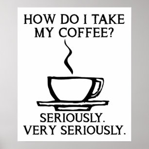 Affiche drôle Prenez Mon Café Au Sérieux