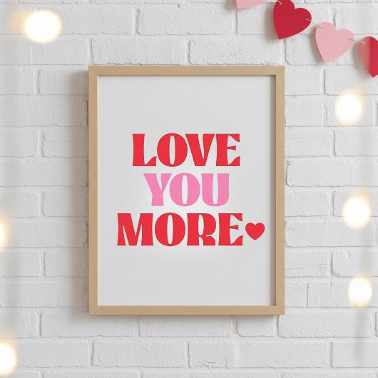 Affiche Love You More | Amour de la Saint-Valentin