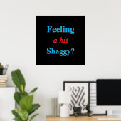 Affiche Matte Feeling a Bit Shaggy (Bureau à domicile)