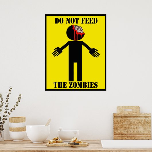 Affiche "NE PAS NOURRIR LES ZOMBIES" (Cuisine)
