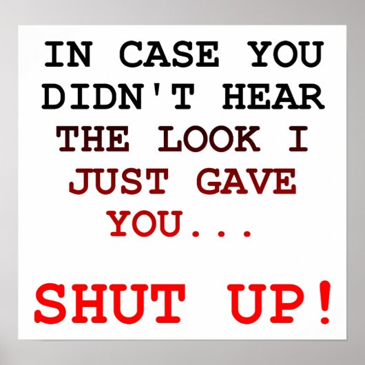 Affiche Shut Up Look Funny (Devant)