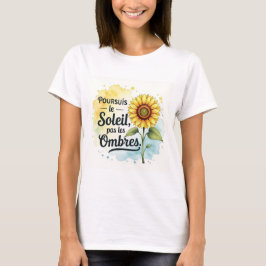 Affiche Tournesol Inspirante – Citation ‘Poursuis  T-shirt