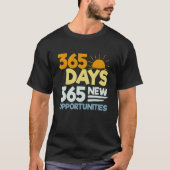 Affirmation 365 Days 365 New Opportunities T-shirt (Voorkant)