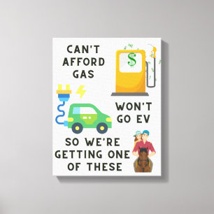 Afford Gas of EV kan dus geen paardenheekcadeau ko Canvas Afdruk