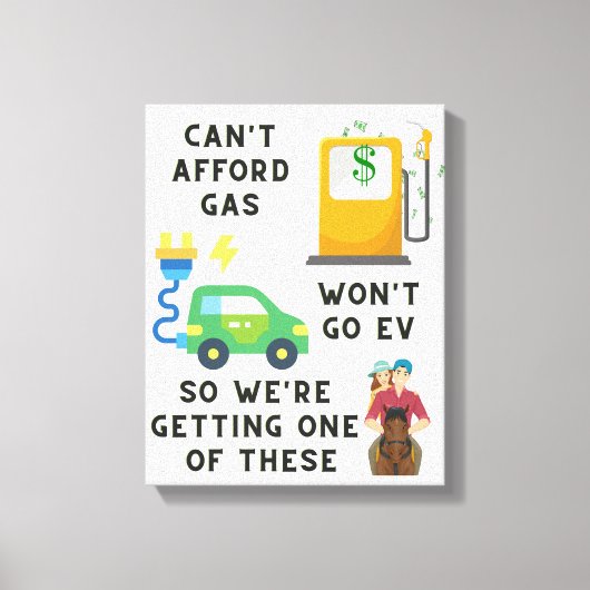 Afford Gas of EV kan dus geen paardenheekcadeau ko Canvas Afdruk (Voorkant)