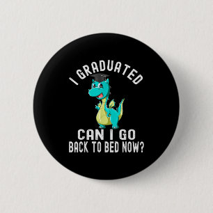 Afgegestudeerd kan nu terug naar bed_ grappige afs ronde button 5,7 cm
