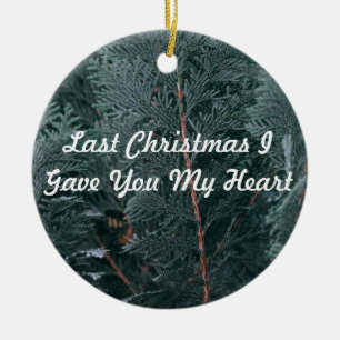 Afgelopen kerst heb ik je mijn hart gegeven keramisch ornament