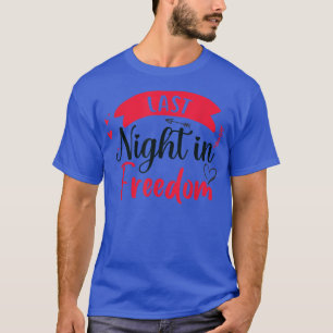 afgelopen nacht in vrijheid , bride om te zijn , h t-shirt