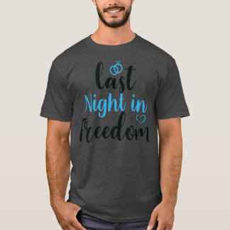 afgelopen nacht in vrijheid , bride om te zijn , h t-shirt