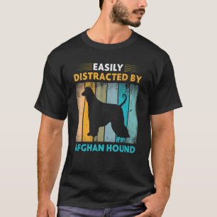 Afghan Hound Gemakkelijk afgeleid door honden T-shirt