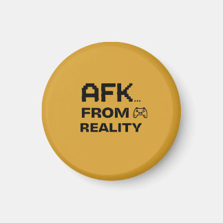 AFK from Reality funny and cool Magneet
