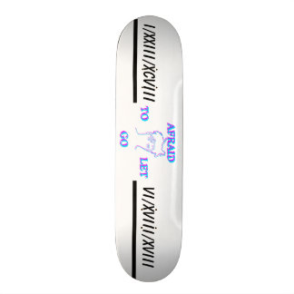 "Afraid" Skateboard