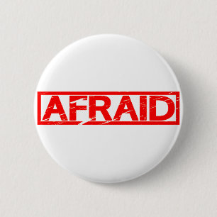 Afraid Stamp Ronde Button 5,7 Cm