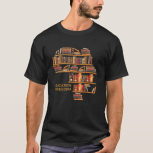 Africa Education is Freedom Library Book Librarian T-shirt