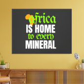 Africa is Home To Every Mineral | Canvas Afdruk (Insitu (Woonkamer))