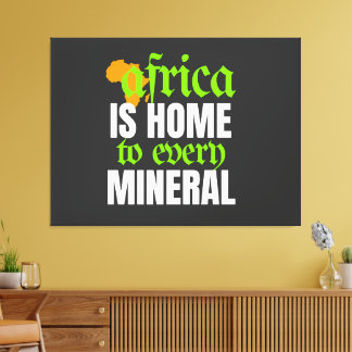 Africa is Home To Every Mineral | Canvas Afdruk
