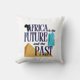 Africa is The Future & The Past |  Kussen
